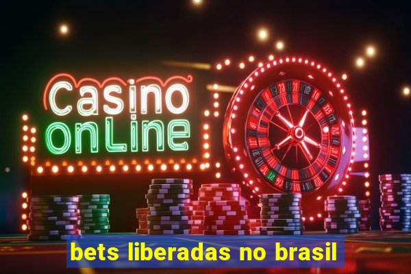 bets liberadas no brasil